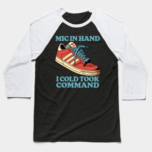 Mic in hand, I cold took Command Baseball T-Shirt